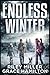 Endless Winter: Giant Post-Apocalyptic Prepper Saga with 800 Pages of an American Family Surviving a New Ice Age