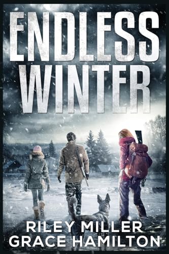 Endless Winter: Giant Post-Apocalyptic Prepper Saga with 800 Pages of an American Family Surviving a New Ice Age (Paperback)