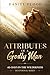 Attributes of a Godly Man by Daniel Ploof