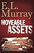 Moveable Assets by E L Murray