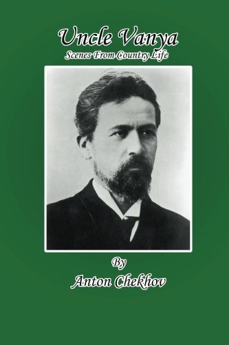 Uncle Vanya: Scenes From Country Life In Four Acts