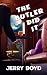 The Butler Did It (Bob and Nikki, #40)