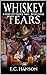 Whiskey Tears: A Western Ad...