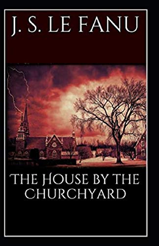 The House by the Church-Yard Illustrated