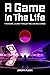 A Game in the Life: A Perso...