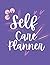 Self Care Planner: Self Care Planner for Women 2021 | The Perfect Valentine’s Day Self Care Gifts | 2021 Planner for Planning Your Lovers Day Activities and Events
