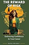 The Reward of Risk by Olivia Von Holt