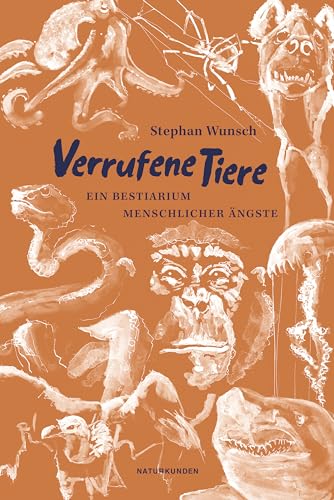 Verrufene Tiere: Ein Bestiarium menschlicher Ängste (German Edition)