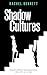 Shadow Cultures: Transforming Organisations, One Step at a Time