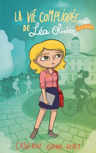 La vie compliquée de Léa Olivier, 18 - Le dernier (French Edition)