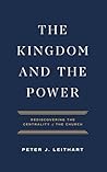 Book cover for The Kingdom and the Power: Rediscovering the Centrality of the Church