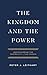 The Kingdom and the Power: Rediscovering the Centrality of the Church