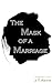 The Mask of a Marriage by J.T. Rath