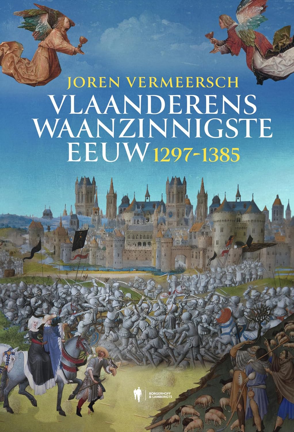 Vlaanderens waanzinnigste eeuw: 1297-1384 (Hardcover)