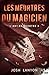 Les meurtres du magicien: L'Art du meurtre, T3 (French Edition)