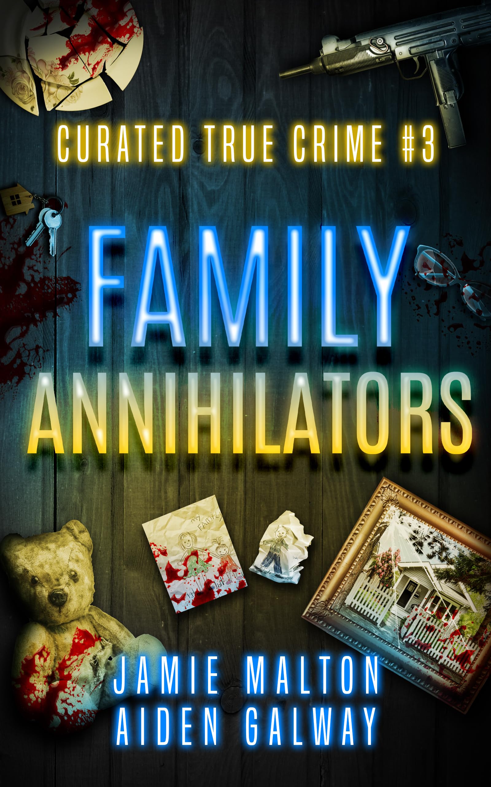 Curated True Crime #3: Family Annihilators (Murder, Madness & Mayhem)