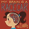 My Brain is a RaceCar by Nell Harris