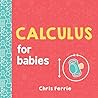 Calculus for Babies by Chris Ferrie