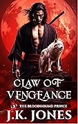 Claw of Vengeance: The Bloodhound Prince
