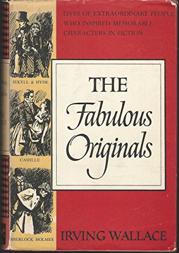 The Fabulous Originals: Lives of Extraordinary People Who Inspired Memorable Characters in Fiction