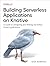 Building Serverless Applications on Knative: A Guide to Designing and Writing Serverless Cloud Applications