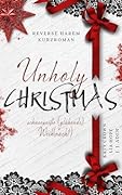 Unholy Christmas: schneeweiße (glühende) Weih(nacht) (Reverse Harem Kurzroman)