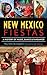 New Mexico Fiestas: A Histo...