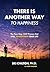 There is Another Way to Happiness by Ski Chilton
