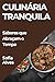 Culinária Tranquila by Sofia Alves