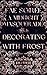 Decorating With Frost by Tala Wolfe