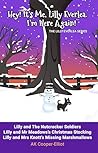 Hey! It's Me, Lilly Everlea. I’m Here Again!: The Lilly Everlea Series