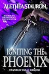 Igniting the Phoe...
