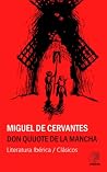 Don Quijote de la Mancha: Edición completa - Primera y segunda parte (Spanish Edition) Don Quijote de la Mancha: Edición completa - Primera y segunda parte (Spanish Edition)