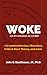 Woke: An Evangelical Guide to Postmodernism, Liberalism, Critical Race Theory, and More (ThinkBetter Faith & Culture Series: Christian Living in a Divided World)