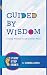 Guided by Wisdom: Finding Wisdom for Life in God’s Word (Every Step)