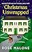 Christmas Unwrapped by Rose  Malone