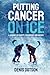 Putting Cancer on Ice: A Journey in Charity, Friendship, and Hockey