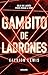Gambito de los ladrones / Thieves' Gambit (Spanish Edition)