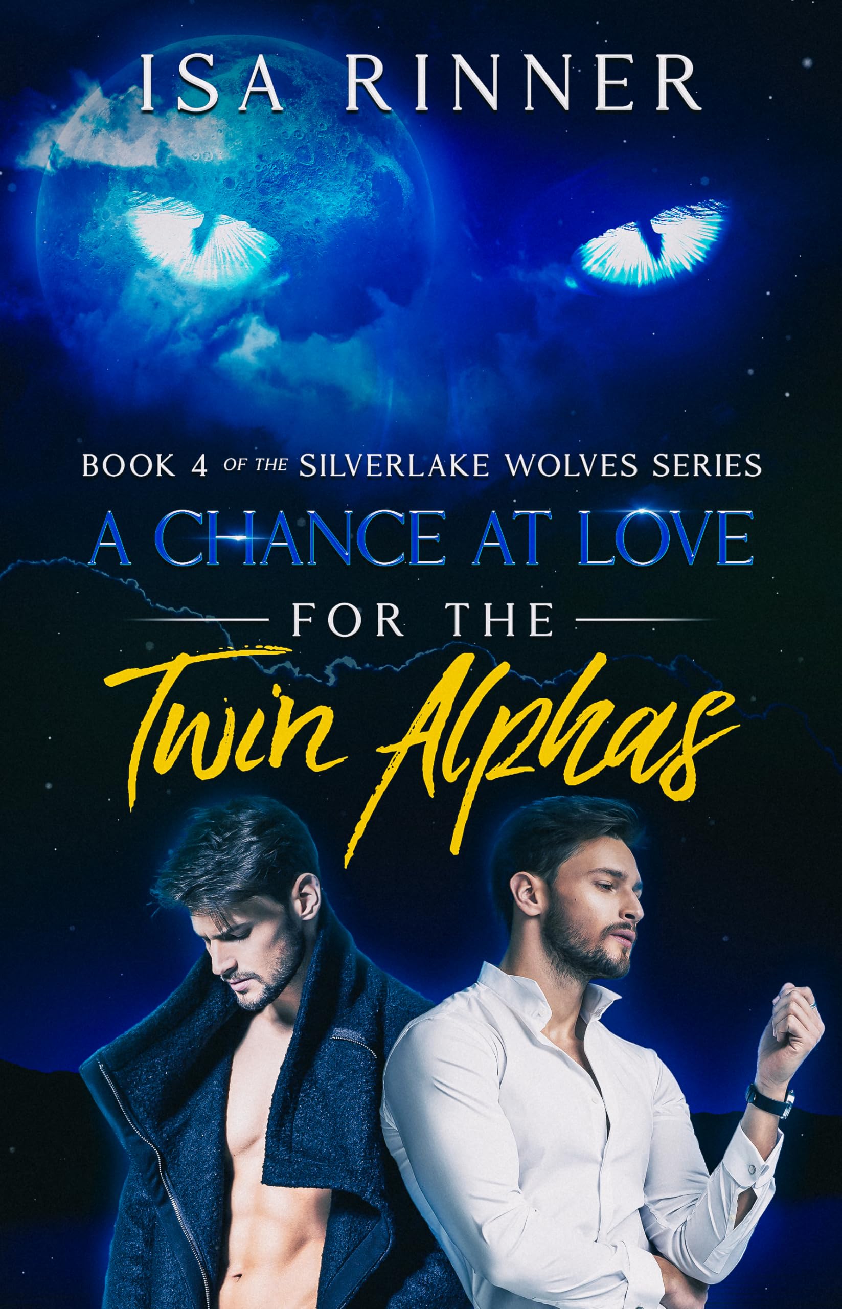 A Chance at Love for the Twin Alphas: Book 4 of the Silverlake Wolves Series (Kindle Edition)