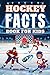 Hockey Facts Book For Kids:...