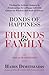 BONDS OF HAPPINESS FRIENDS,...