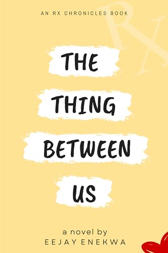 The Thing Between Us: An Rx Chronicles Book (Kindle Edition)
