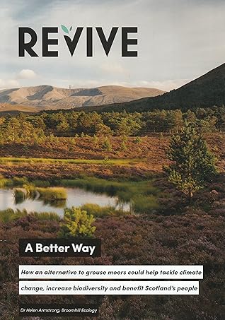 A Better Way: How an alternative to grouse moors could help tackle climate change, increase biodiversity and benefit Scotland's people