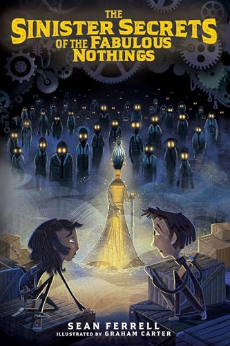 The Sinister Secrets of the Fabulous Nothings (Hardcover)