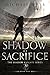 Shadow of Sacrifice (Shadow...