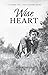 Wise Heart: The Storied Lif...