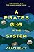 A Pirate's Bug in the System
