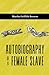 Autobiography of a Female Slave: The 1857 Black Woman Slave Novel (Annotated)