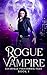 Rogue Vampire: Louisville Paranormal Files