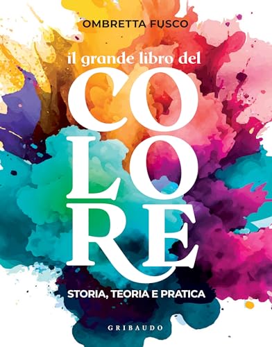 Il grande libro del colore: Storia, teoria e pratica (Kindle Edition)